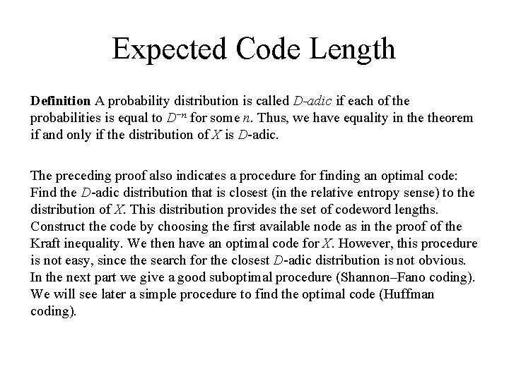 Expected Code Length Definition A probability distribution is called D-adic if each of the