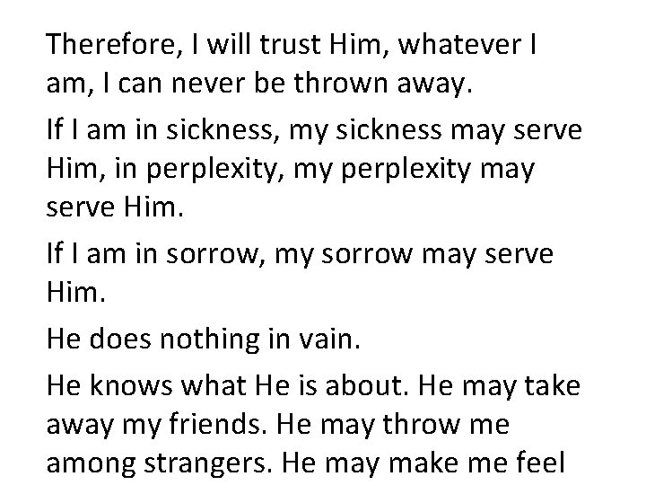 Therefore, I will trust Him, whatever I am, I can never be thrown away.