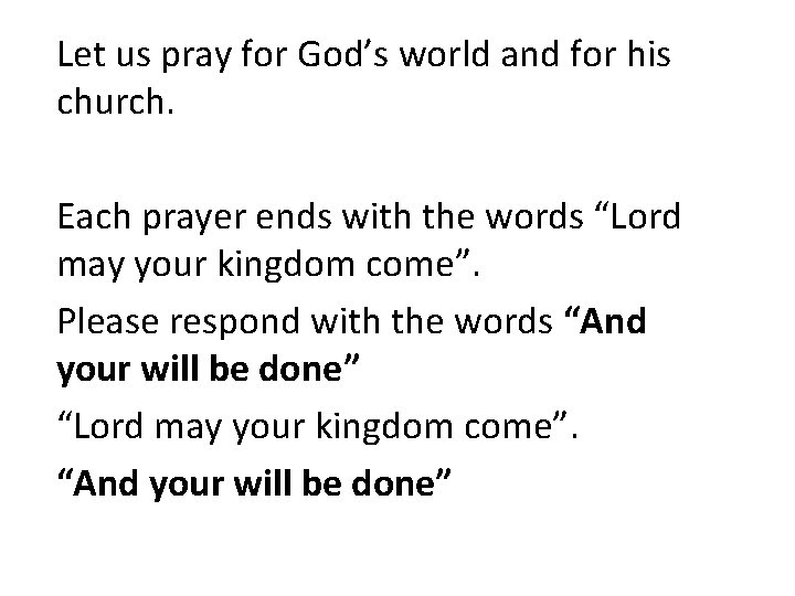 Let us pray for God’s world and for his church. Each prayer ends with