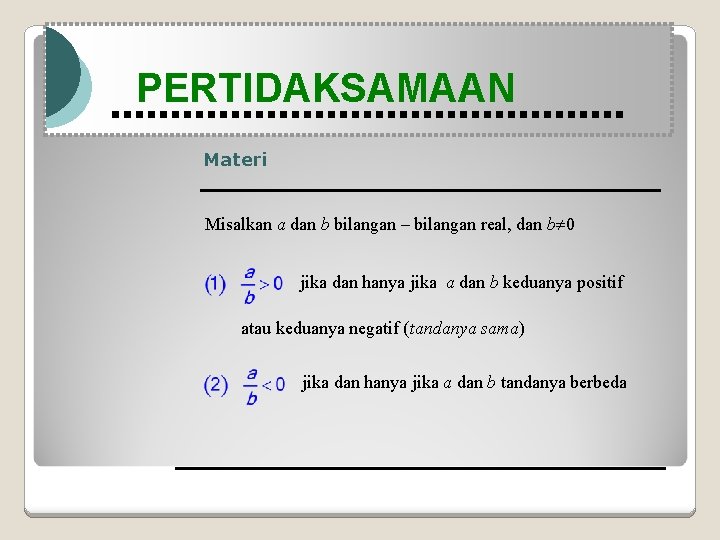 Modul Pembelajaran Matematika Kelas X semester 1 PERTIDAKSAMAAN Materi Misalkan a dan b bilangan