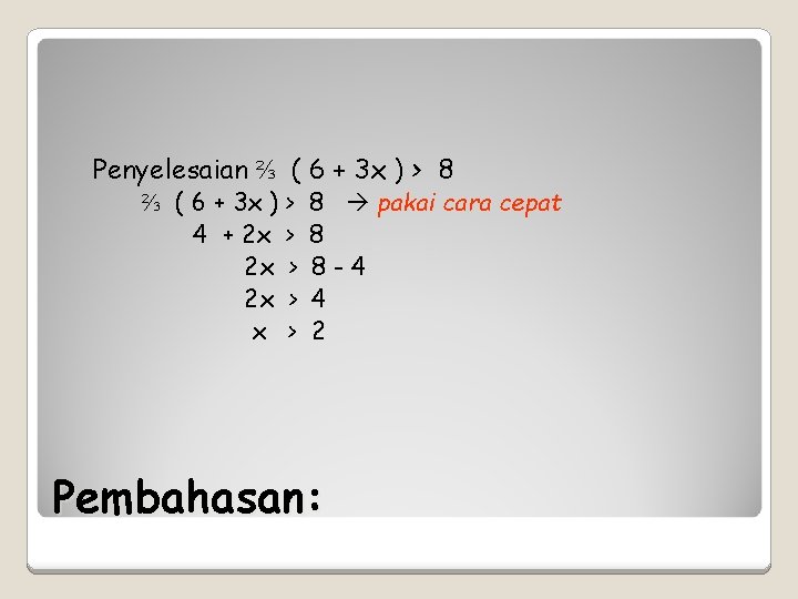 Penyelesaian ⅔ ( 6 + 3 x ) > 8 ⅔ ( 6 +