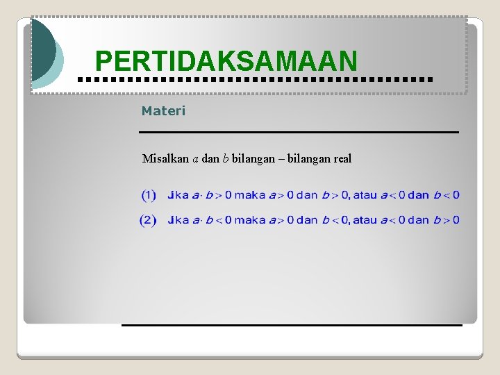 Modul Pembelajaran Matematika Kelas X semester 1 PERTIDAKSAMAAN Materi Misalkan a dan b bilangan