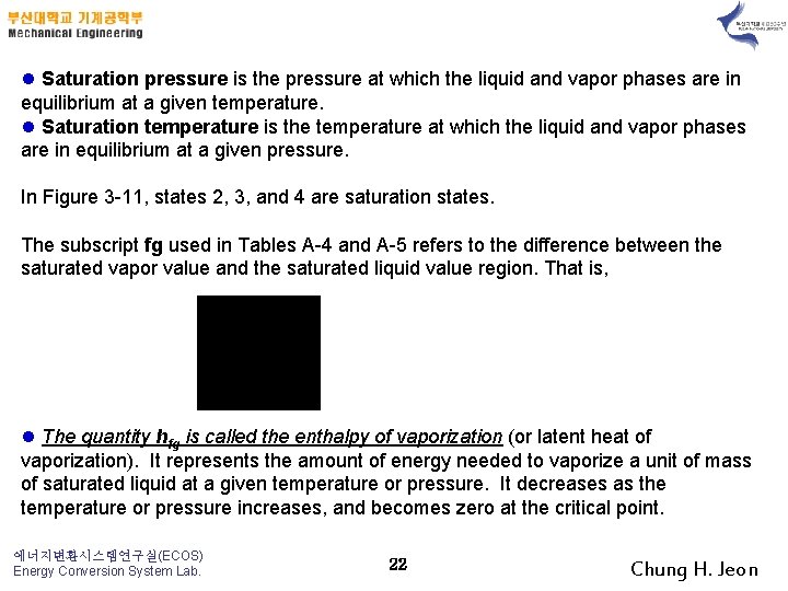 l Saturation pressure is the pressure at which the liquid and vapor phases are