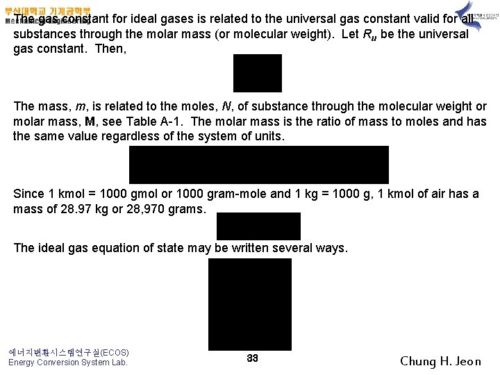 The gas constant for ideal gases is related to the universal gas constant valid