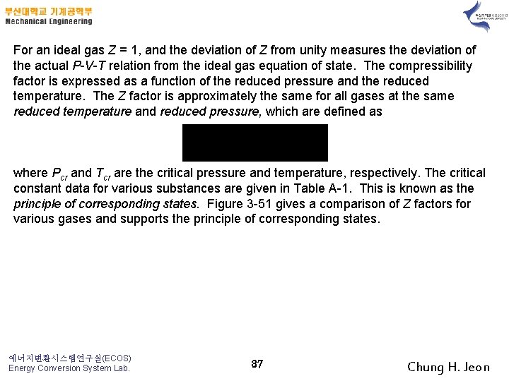 For an ideal gas Z = 1, and the deviation of Z from unity