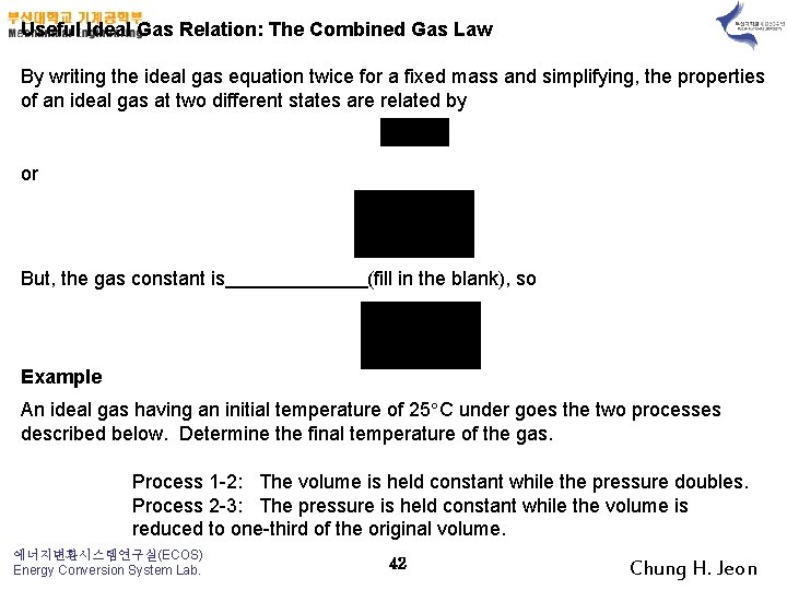 Useful Ideal Gas Relation: The Combined Gas Law By writing the ideal gas equation