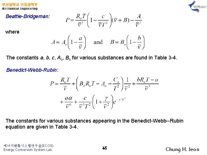 Beattie-Bridgeman: where The constants a, b, c, Ao, Bo for various substances are found