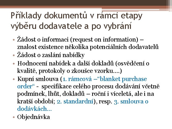 Příklady dokumentů v rámci etapy výběru dodavatele a po vybrání • Žádost o informaci