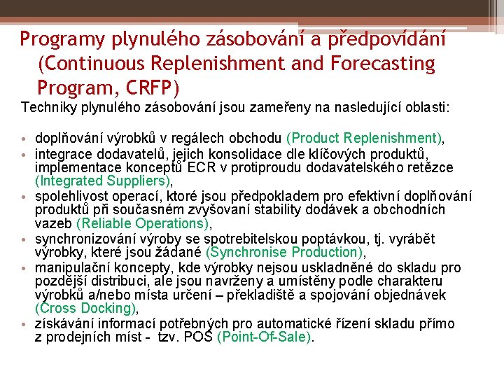 Programy plynulého zásobování a předpovídání (Continuous Replenishment and Forecasting Program, CRFP) Techniky plynulého zásobování