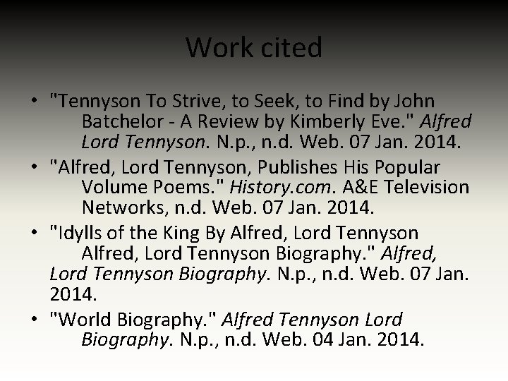 Work cited • "Tennyson To Strive, to Seek, to Find by John Batchelor -