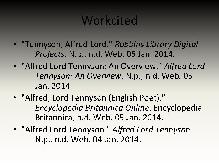 Workcited • "Tennyson, Alfred Lord. " Robbins Library Digital Projects. N. p. , n.