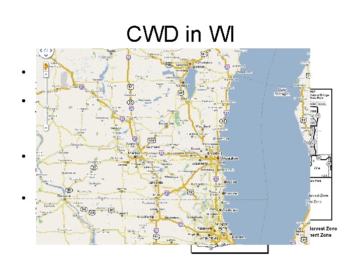 CWD in WI • Discovered wild deer in 2001/2002 • Spent $40+ million testing
