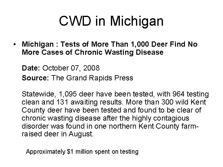CWD in Michigan • Michigan : Tests of More Than 1, 000 Deer Find