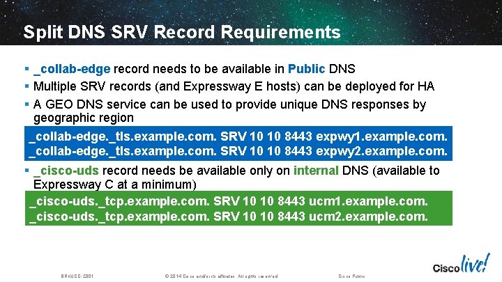 Split DNS SRV Record Requirements § _collab-edge record needs to be available in Public