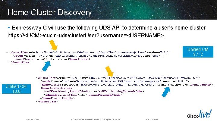 Home Cluster Discovery § Expressway C will use the following UDS API to determine