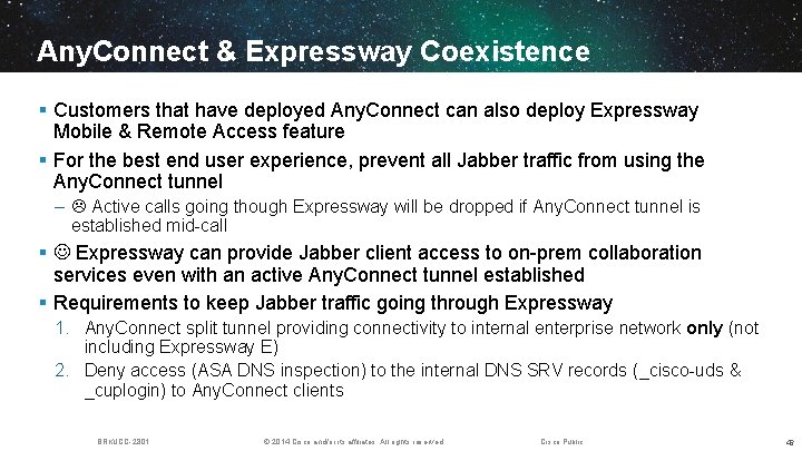 Any. Connect & Expressway Coexistence § Customers that have deployed Any. Connect can also