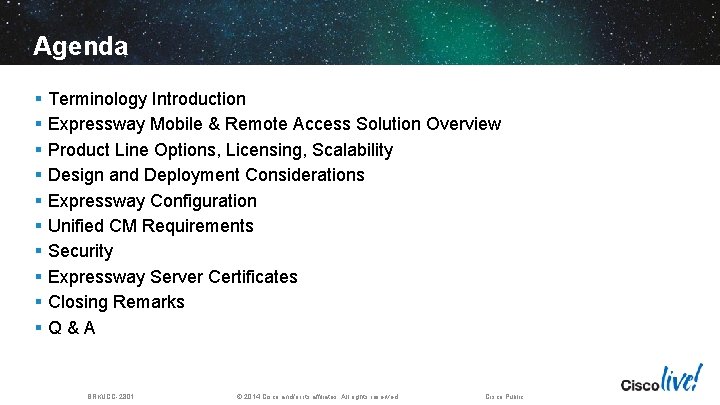 Agenda § § § § § Terminology Introduction Expressway Mobile & Remote Access Solution