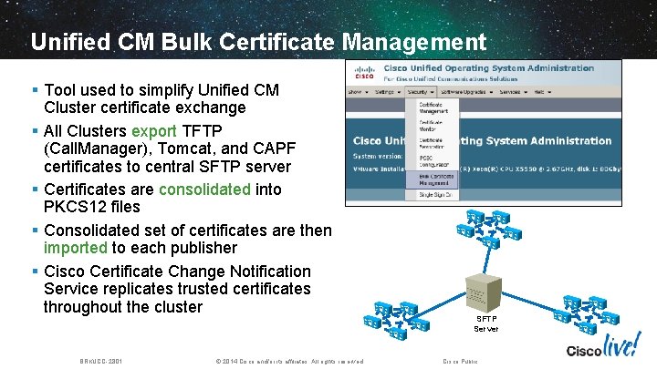 Unified CM Bulk Certificate Management § Tool used to simplify Unified CM Cluster certificate