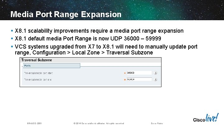 Media Port Range Expansion § X 8. 1 scalability improvements require a media port