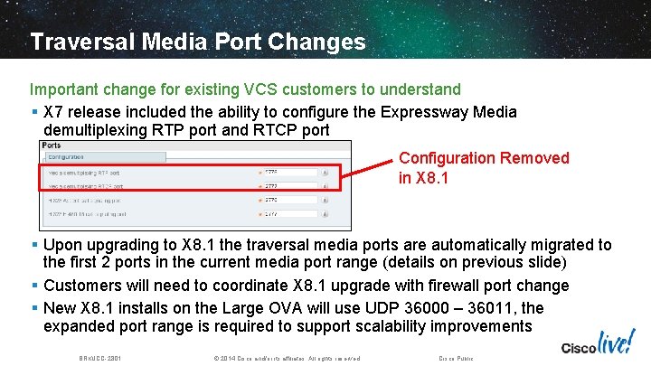 Traversal Media Port Changes Important change for existing VCS customers to understand § X