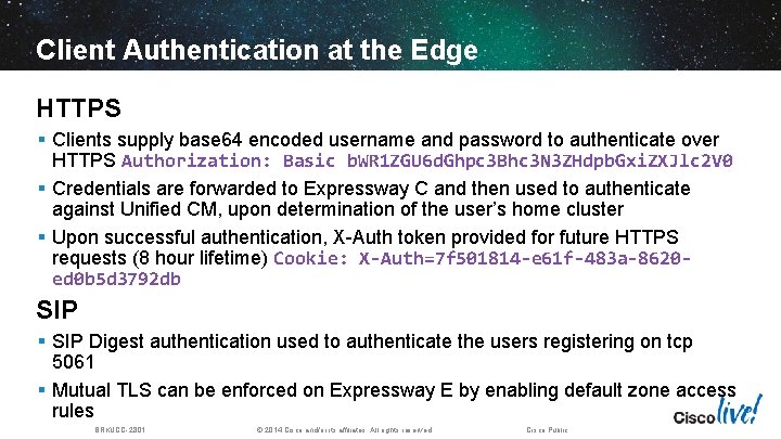 Client Authentication at the Edge HTTPS § Clients supply base 64 encoded username and