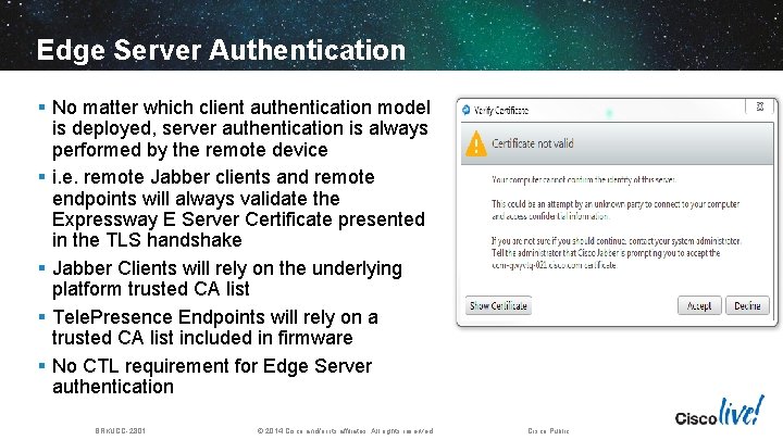Edge Server Authentication § No matter which client authentication model is deployed, server authentication