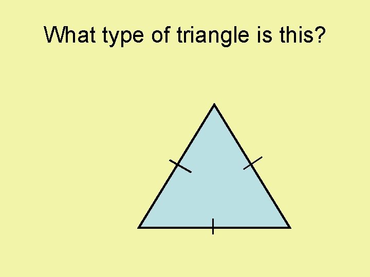 What type of triangle is this? 