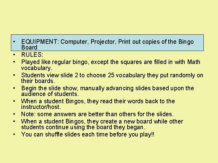  • EQUIPMENT: Computer, Projector, Print out copies of the Bingo Board • RULES: