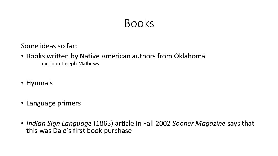 Books Some ideas so far: • Books written by Native American authors from Oklahoma
