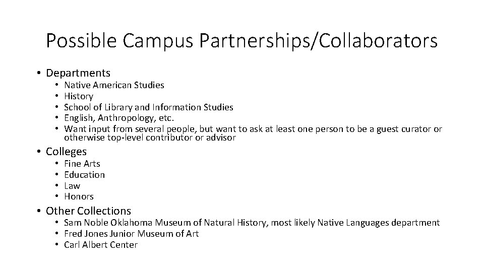 Possible Campus Partnerships/Collaborators • Departments • • • Native American Studies History School of