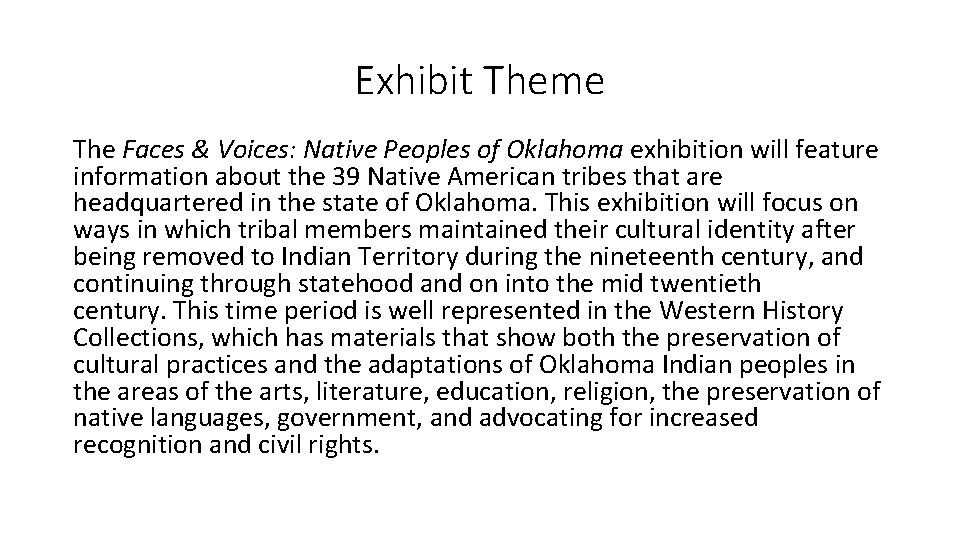 Exhibit Theme The Faces & Voices: Native Peoples of Oklahoma exhibition will feature information