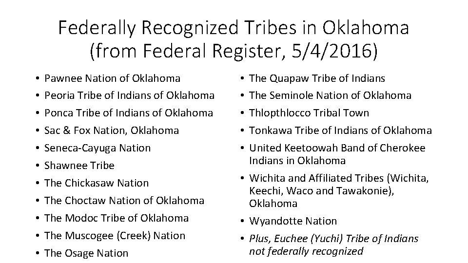 Federally Recognized Tribes in Oklahoma (from Federal Register, 5/4/2016) • • • Pawnee Nation