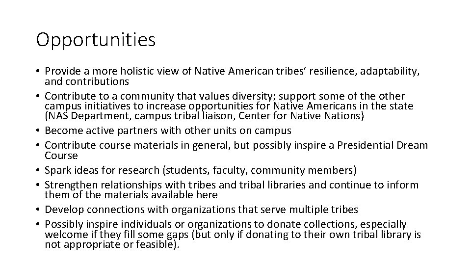 Opportunities • Provide a more holistic view of Native American tribes’ resilience, adaptability, and