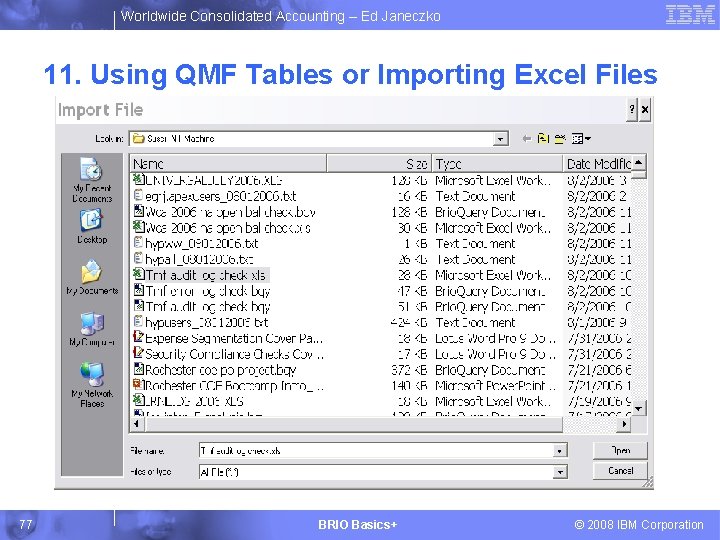 Worldwide Consolidated Accounting – Ed Janeczko 11. Using QMF Tables or Importing Excel Files