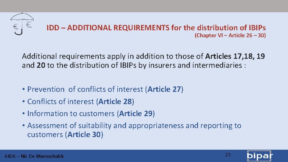 IDD – ADDITIONAL REQUIREMENTS for the distribution of IBIPs (Chapter VI – Article 26