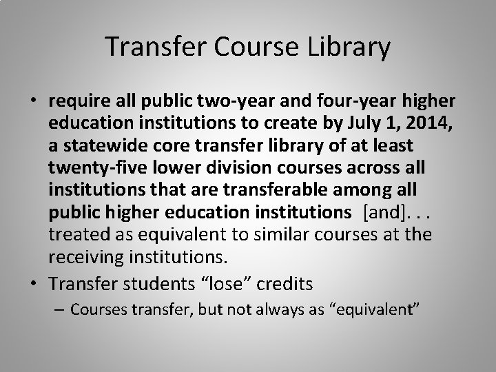 Transfer Course Library • require all public two-year and four-year higher education institutions to