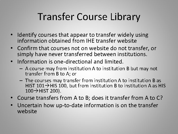 Transfer Course Library • Identify courses that appear to transfer widely using information obtained
