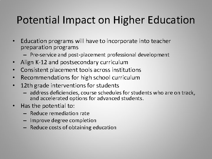 Potential Impact on Higher Education • Education programs will have to incorporate into teacher