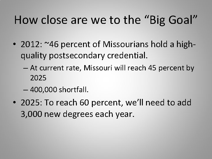 How close are we to the “Big Goal” • 2012: ~46 percent of Missourians