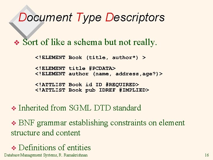 Document Type Descriptors v v Sort of like a schema but not really. Inherited Document Type Descriptors v v Sort of like a schema but not really. Inherited