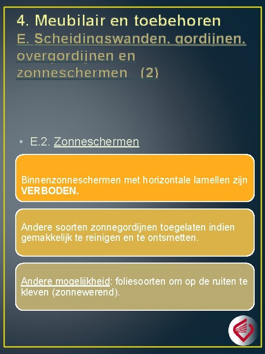 4. Meubilair en toebehoren E. Scheidingswanden, gordijnen, overgordijnen en zonneschermen (2) • E. 2.