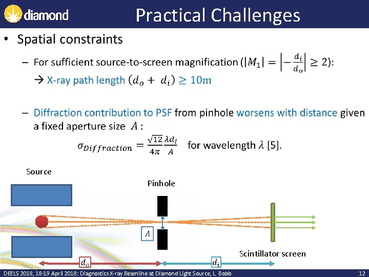Practical Challenges • Source Pinhole DEELS 2018, 18 -19 April 2018: Diagnostics X-ray Beamline
