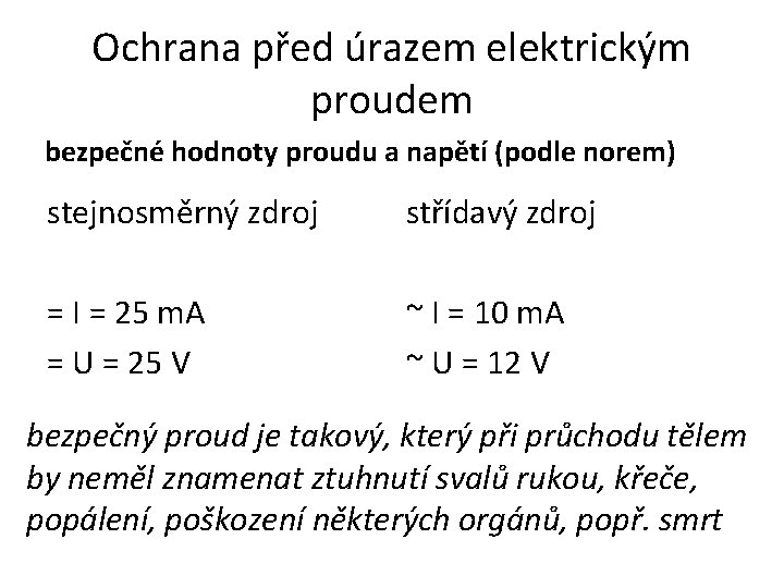 Ochrana před úrazem elektrickým proudem bezpečné hodnoty proudu a napětí (podle norem) stejnosměrný zdroj