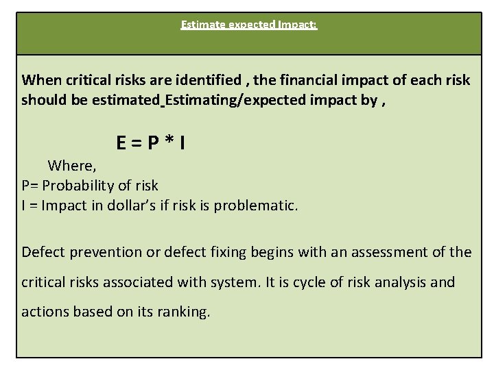  Estimate expected Impact: When critical risks are identified , the financial impact of