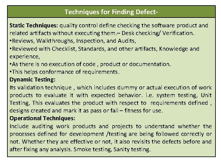  Techniques for Finding Defect- Static Techniques: quality control define checking the software product