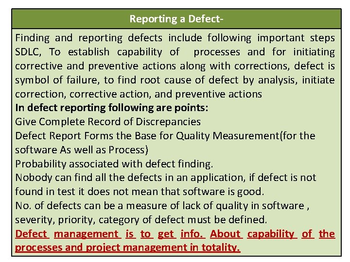  Reporting a Defect- Finding and reporting defects include following important steps SDLC, To