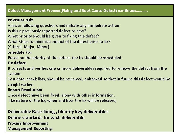  Defect Management Process(Fixing and Root Cause Defect) continues………. . Prioritize risk: Answer following