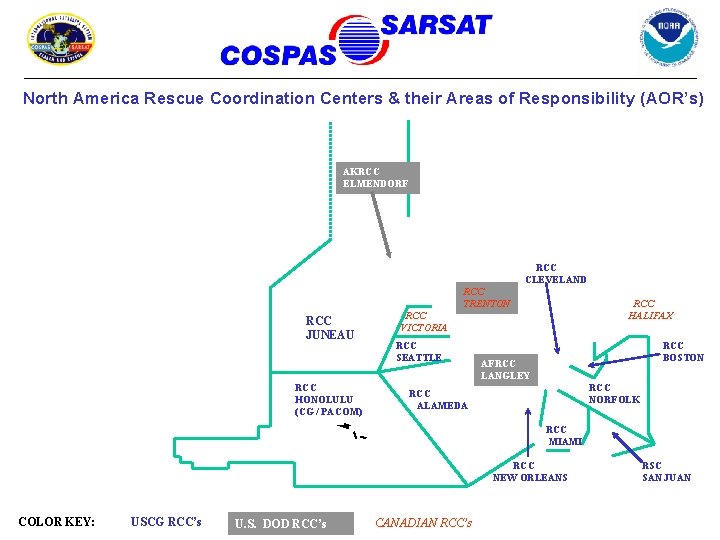 North America Rescue Coordination Centers & their Areas of Responsibility (AOR’s) AKRCC ELMENDORF RCC