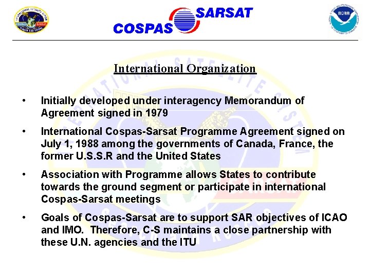 International Organization • Initially developed under interagency Memorandum of Agreement signed in 1979 •