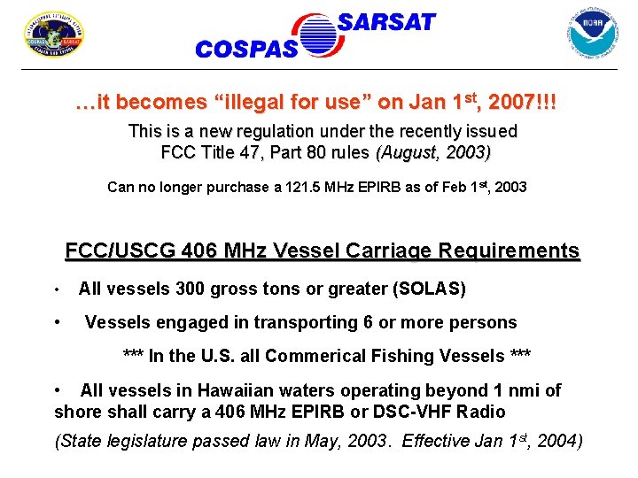 …it becomes “illegal for use” on Jan 1 st, 2007!!! This is a new